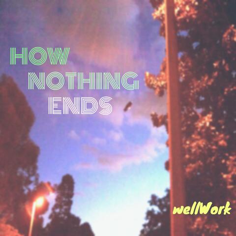How Nothing Ends