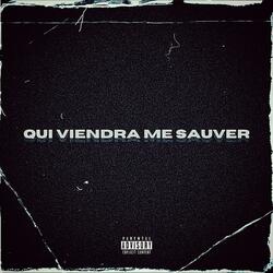 Qui viendra me sauver