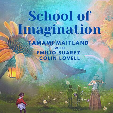 School of Imagination (feat. Emilio Suarez & Colin Lovell)