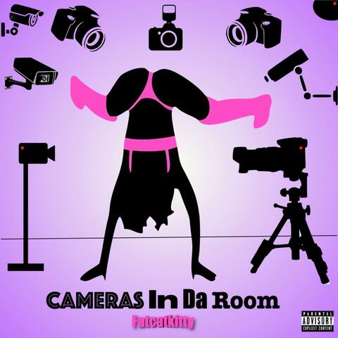 Cameras In Da Room
