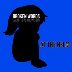 Broken Words (Won't Heal the World)