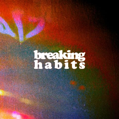 Breaking Habits