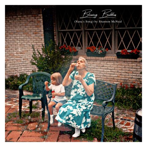 Blowing Bubbles (Nana's Song)