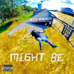 Might Be