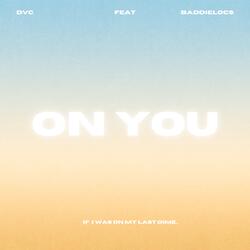 On You (feat. Baddielocs)