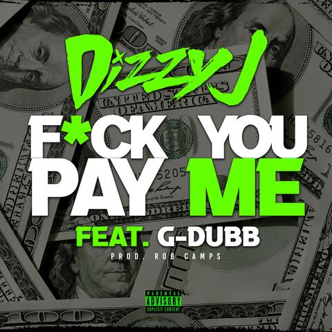 Fuck You Pay Me (feat. G-Dubb)