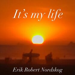 It's my life