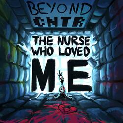 The Nurse who loved me