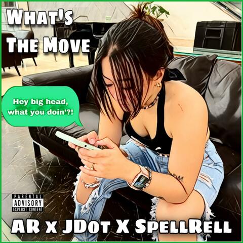 What's The Move (feat. AR, J. Looby & Spell Rell)