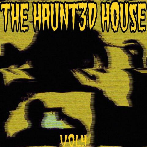 The Haunt3d House, Vol. 4