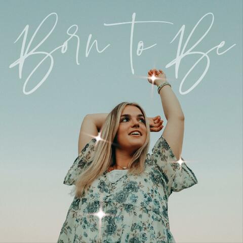 Born To Be