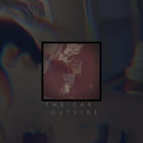 The Car Outside (feat. Dawson Kiser)