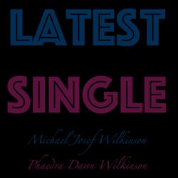 Latest Single (feat. Phaedra Wilkinson)
