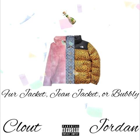 Fur Jacket Jean Jacket or Bubbly (feat. Jordan)