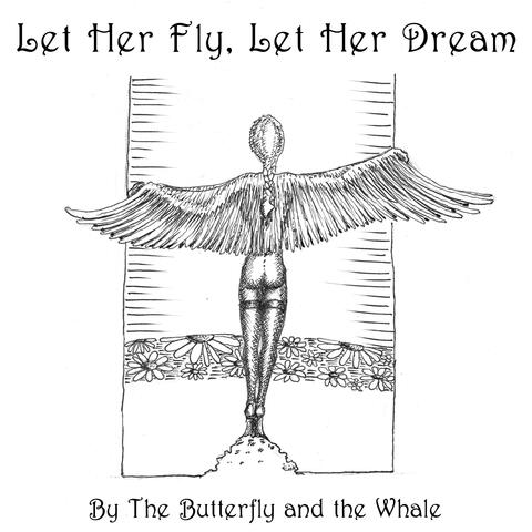 Let her fly, let her dream