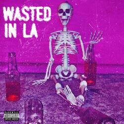 Wasted In LA (feat. Tosh the Drummer)