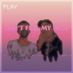Can't Feel My Face (feat. Mikey j)