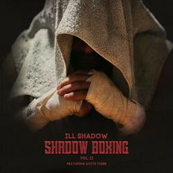 Shadow Boxing, Vol. 2 (feat. White Tiger)