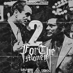 2 For The Money (feat. Rediroc & Preem)