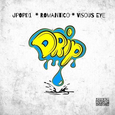 Drip (feat. Romantico & Visous Eye)