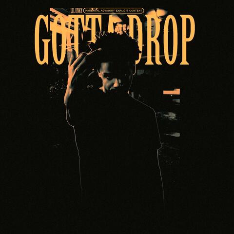 Gotta Drop