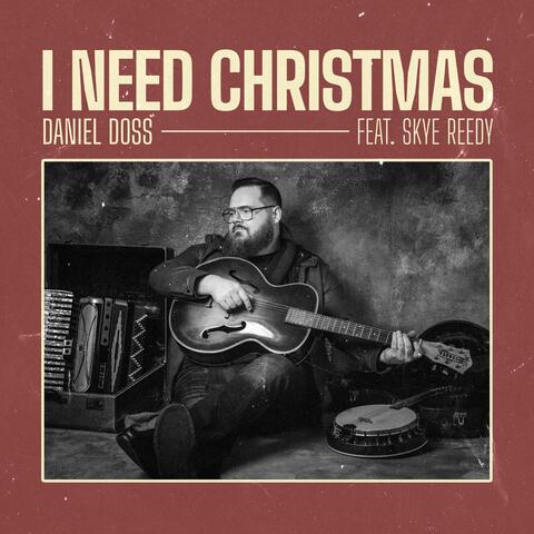 I Need Christmas
