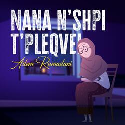 NANA N'SHPI T'PLEQVE