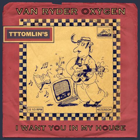 I Want You In My House