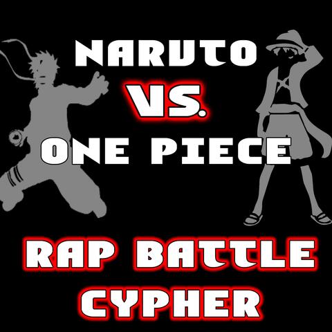 Naruto Vs. One Piece (Rap Battle Cypher) (feat. Shao Dow, The Kevin Bennett, Lex Bratcher, Diggz Da Prophecy, PE$O Pete, Freeced, Toon God, DA-Wolf & Connor Quest!)