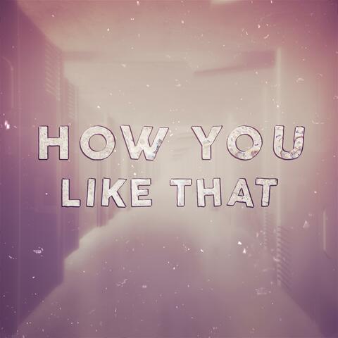 How You Like That (feat. Rachie, Ying, Suiren & Rie)