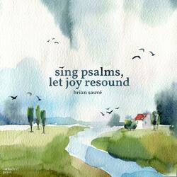 Psalm 139 (LORD, You Have Searched Me)