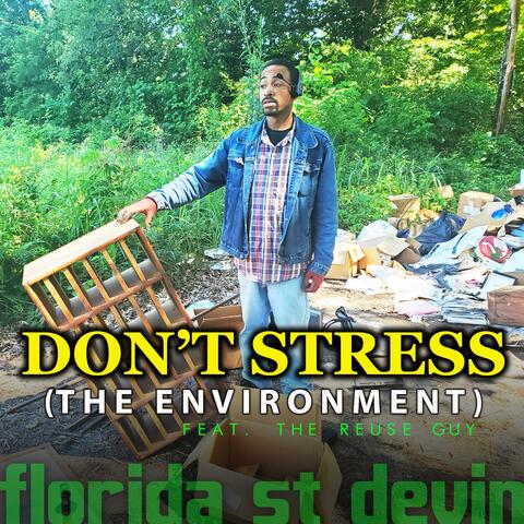 Don't Stress the Environment (feat. the Reuse Guy)