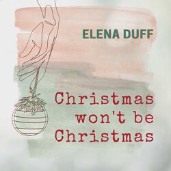 Christmas won't be Christmas