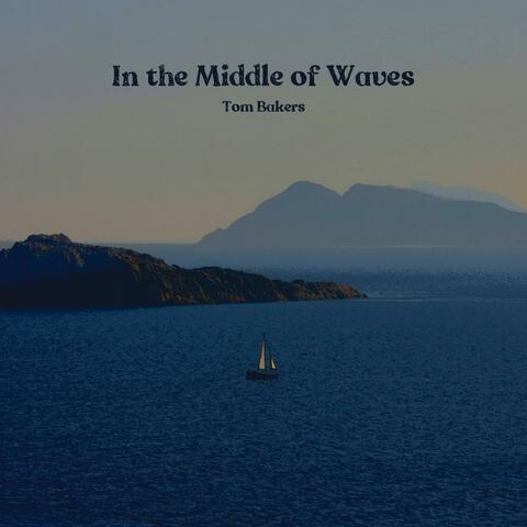 In the Middle of Waves