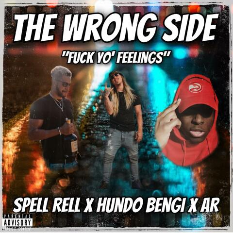 The Wrong Side (feat. Spell Rell, Hundo Benji & AR)