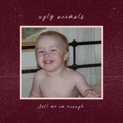 Tell Me I'm Enough