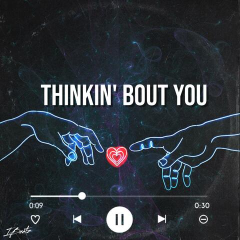 Thinkin' bout you
