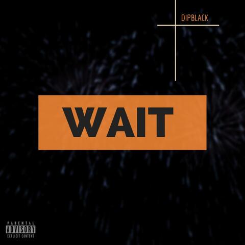Wait