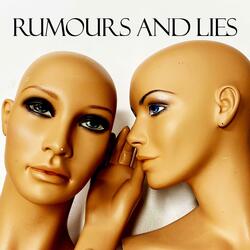 Rumours And Lies