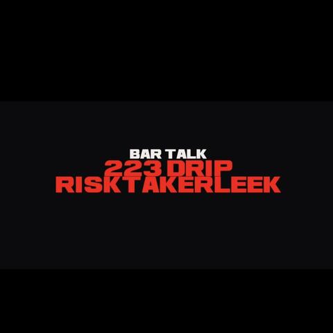 Bar Talk (feat. RiskTakerLeek)