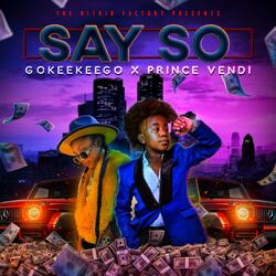 Say So (feat. Prince Vendi)