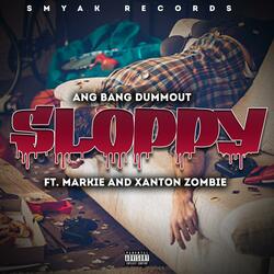 sloppy (feat. markie & xanton zombie)