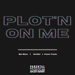 On Plot'n Me (feat. Mar Mizzo & Nerdboi)