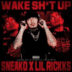 Wake Shit Up (feat. Lil Rickks)