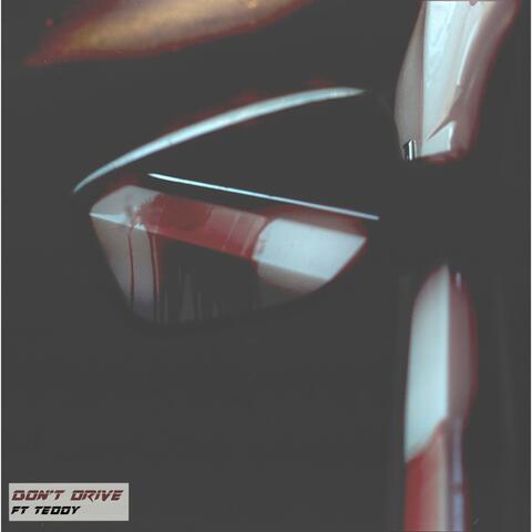 Don't Drive (feat. Teddy)