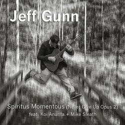 Spiritus Momentous (Never Give Up Opus 2) (feat. Koi Anunta & Mike Sleath)