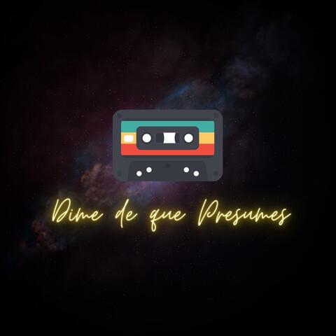 Dime de que presumes