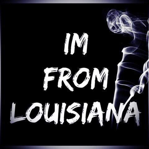 Im From Louisiana (feat. QuicknMoneybagz & INFO)