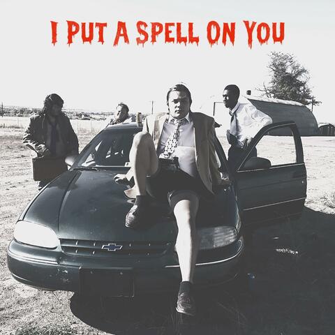 I Put A Spell On You
