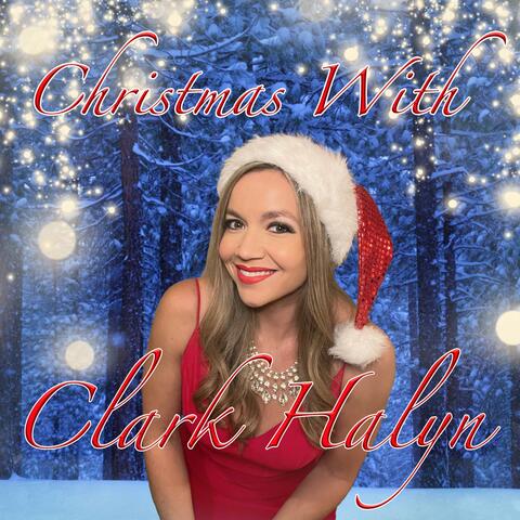 Christmas with Clark Halyn